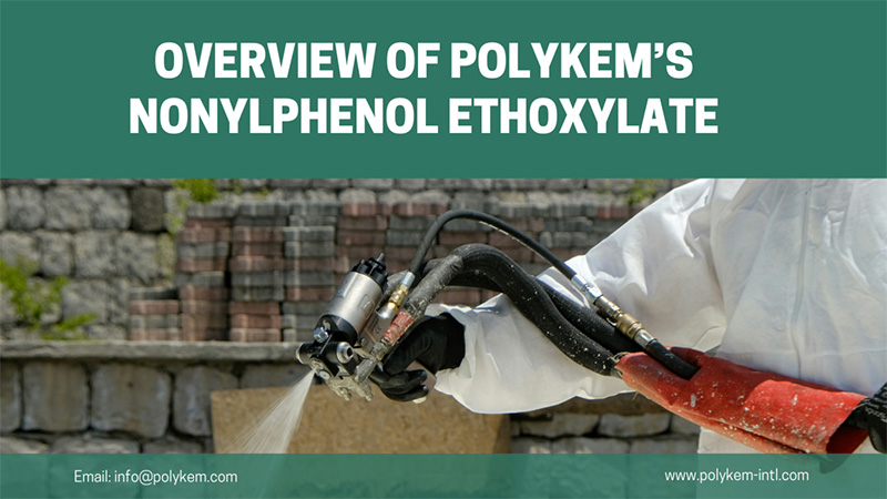نظرة عامة على أنواع وتطبيقات Polykem's Nonylphenol Ethoxylate