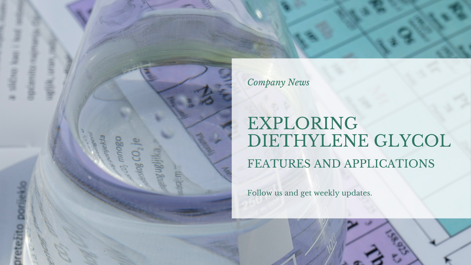 استكشاف ثنائي إيثيلين جلايكول: الخصائص والتطبيقات المتنوعة