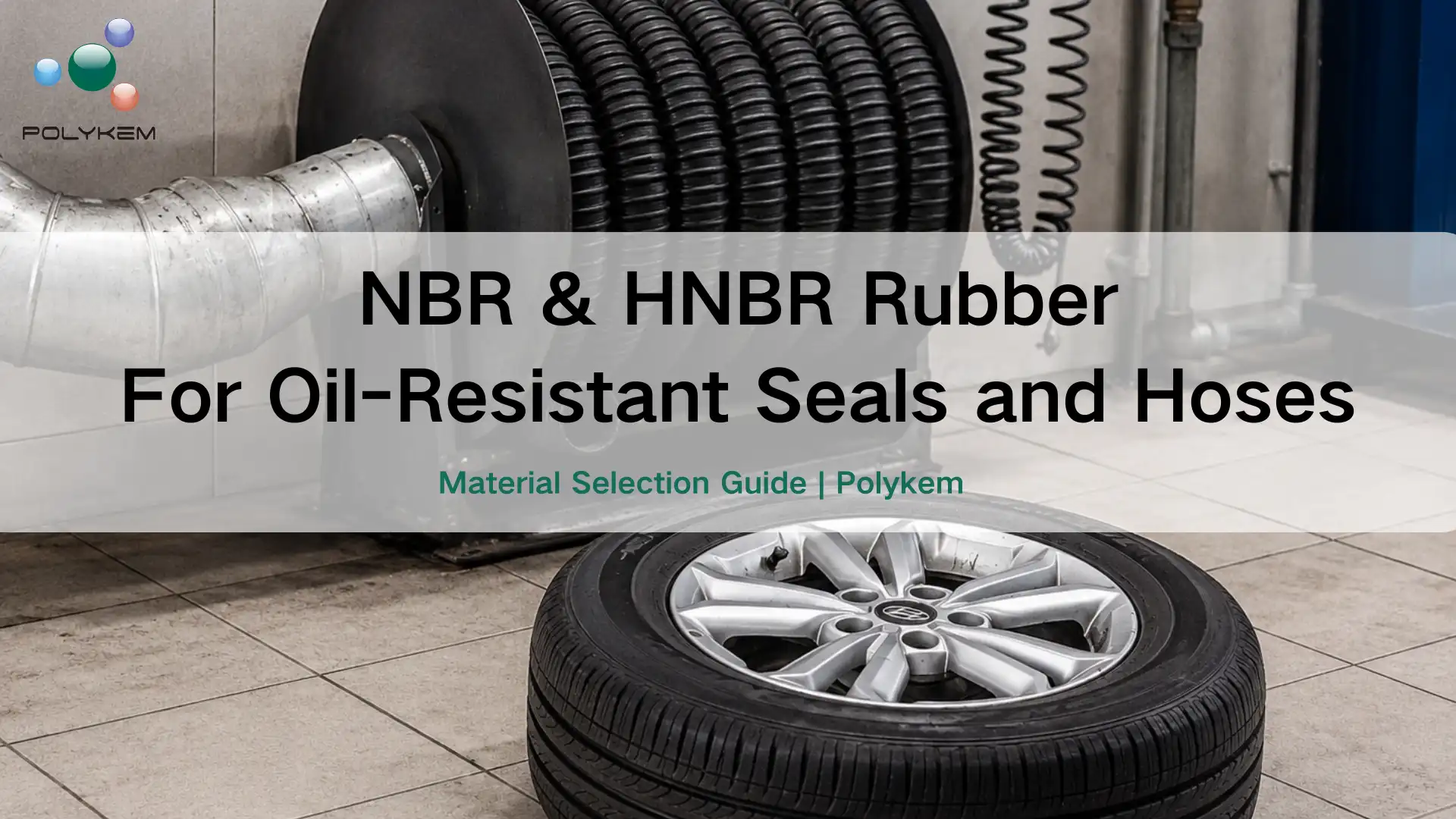 مطاط NBR وHNBR للأختام والخراطيم المقاومة للزيت: كيفية اختيار المادة المناسبة